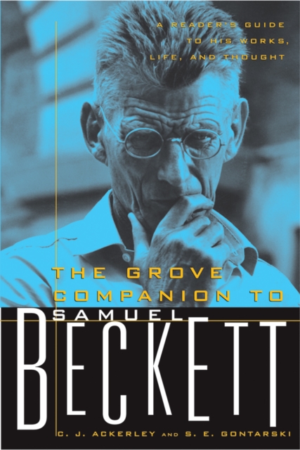 The Grove Companion to Samuel Beckett : A Reader's Guide to His Works, Life, and Thought, EPUB eBook