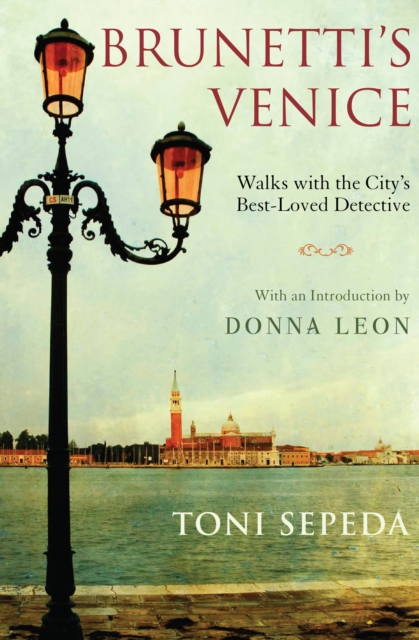 Brunetti's Venice : Walks with the City's Best-Loved Detective, EPUB eBook