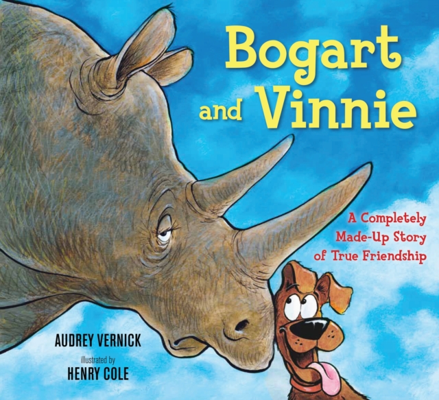 Bogart and Vinnie : A Completely Made-Up Story of True Friendship, PDF eBook