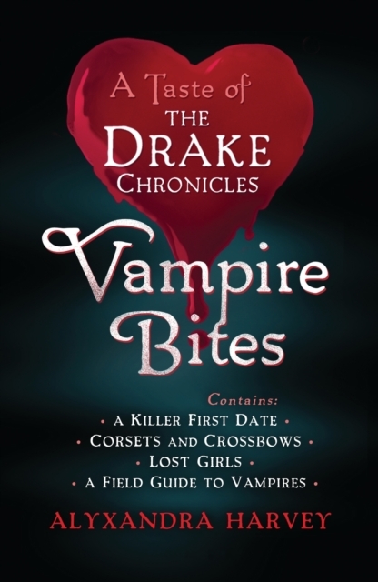 Vampire Bites: A Taste of the Drake Chronicles, EPUB eBook