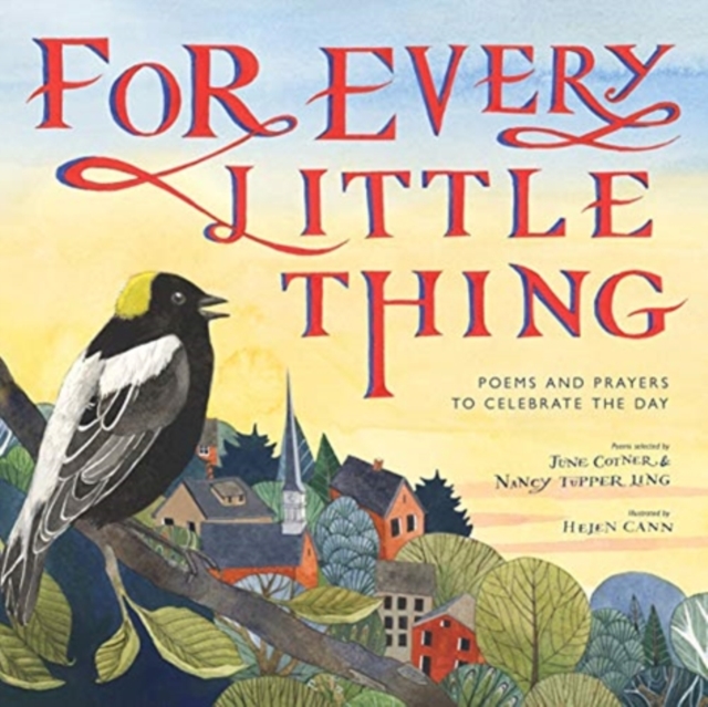 For Every Little Thing : Poems and Prayers to Celebrate the Day, Hardback Book
