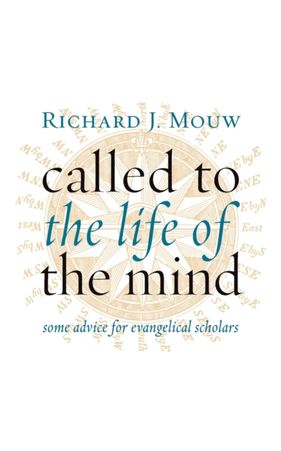 Called to the Life of the Mind : Some Advice for Evangelical Scholars, Paperback / softback Book