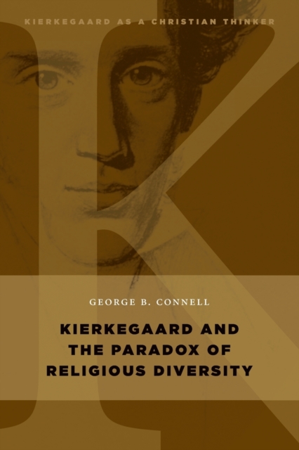 Kierkegaard and the Paradox of Religious Diversity, Paperback / softback Book