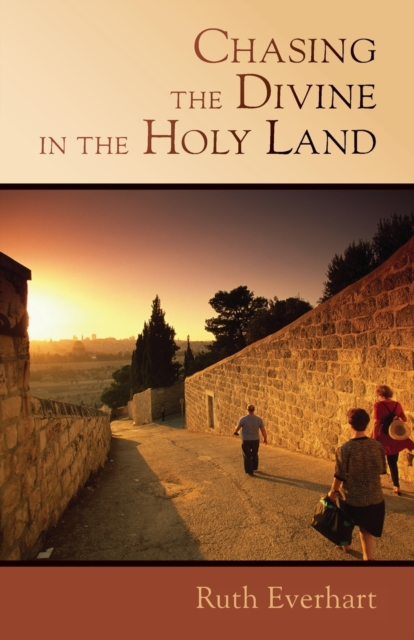 Chasing the Divine in the Holy Land, Paperback / softback Book