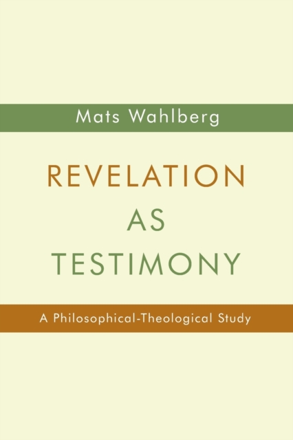Revelation as Testimony : A Philosophical-Theological Study, Paperback / softback Book
