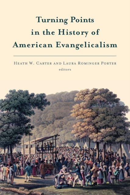 Turning Points in the History of American Evangelicalism, Paperback / softback Book