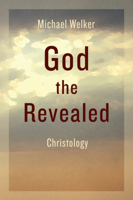 God the Revealed : Christology, Paperback / softback Book