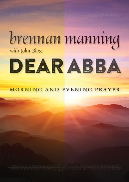 Dear Abba : Morning and Evening Prayer, Paperback / softback Book