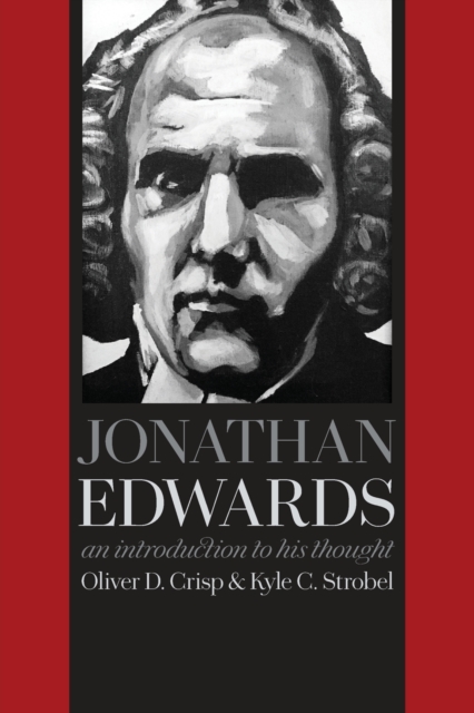 Jonathan Edwards : An Introduction to His Thought, Paperback / softback Book