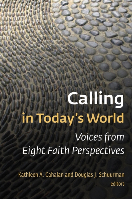 Calling in Today's World : Voices from Eight Faith Perspectives, Paperback / softback Book