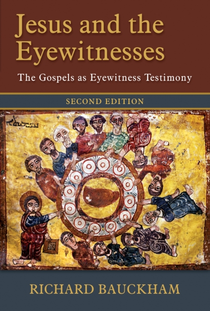 Jesus and the Eyewitnesses : The Gospels as Eyewitness Testimony, Paperback / softback Book