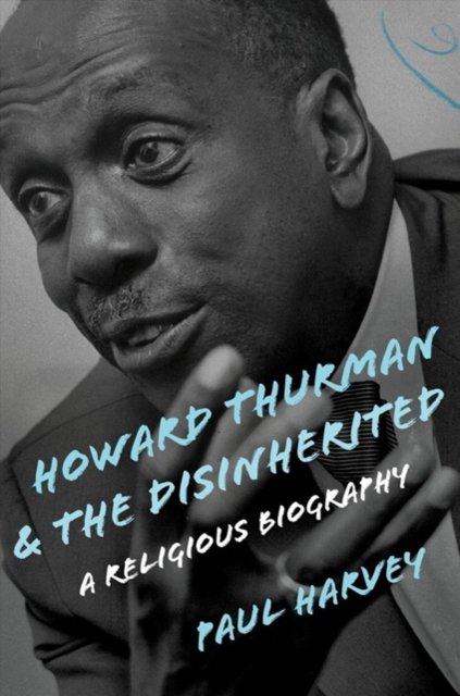 HOWARD THURMAN AND THE DISINHERITED, Hardback Book