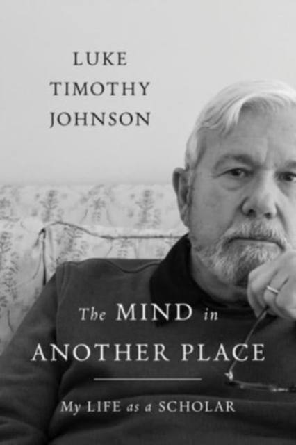 The Mind in Another Place : My Life as a Scholar, Hardback Book