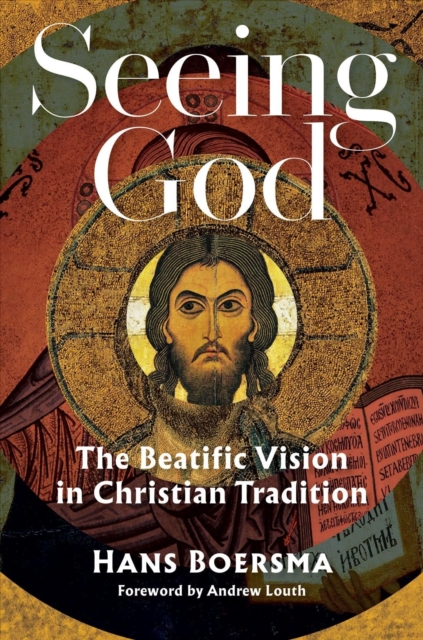 Seeing God : The Beatific Vision in Christian Tradition, Paperback / softback Book