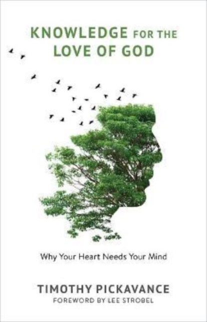 Knowledge for the Love of God : Why Your Heart Needs Your Mind, Paperback / softback Book