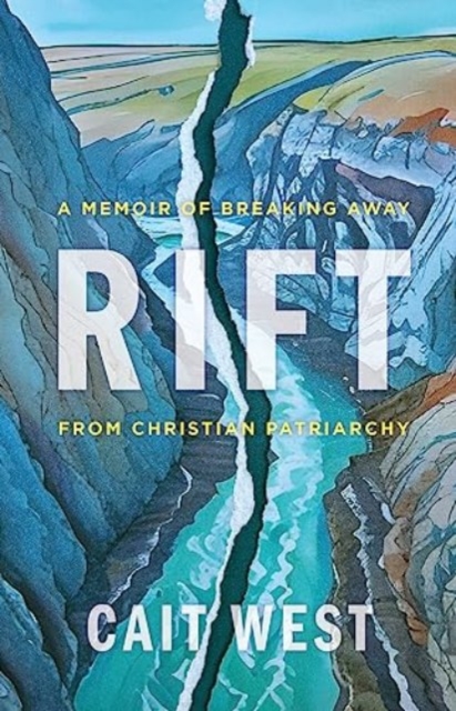 Rift : A Memoir of Breaking Away from Christian Patriarchy, Hardback Book