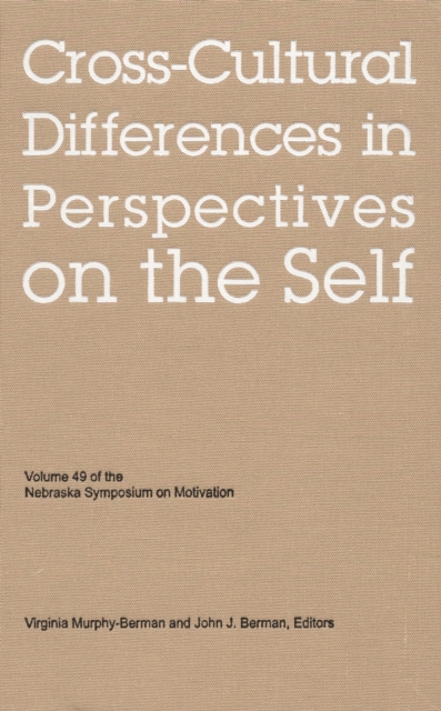 Nebraska Symposium on Motivation, 2002, Volume 49 : Cross-Cultural Differences in Perspectives on the Self, PDF eBook