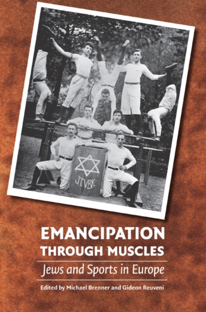 Emancipation through Muscles : Jews and Sports in Europe, Hardback Book
