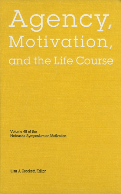Nebraska Symposium on Motivation, 2001, Volume 48 : Agency, Motivation, and the Life Course, Hardback Book