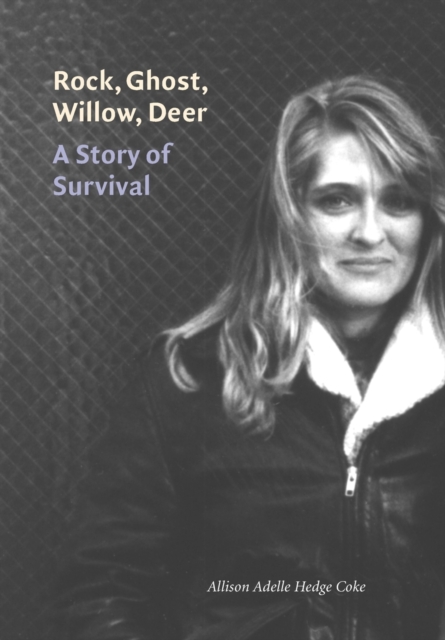 Rock, Ghost, Willow, Deer : A Story of Survival, Hardback Book