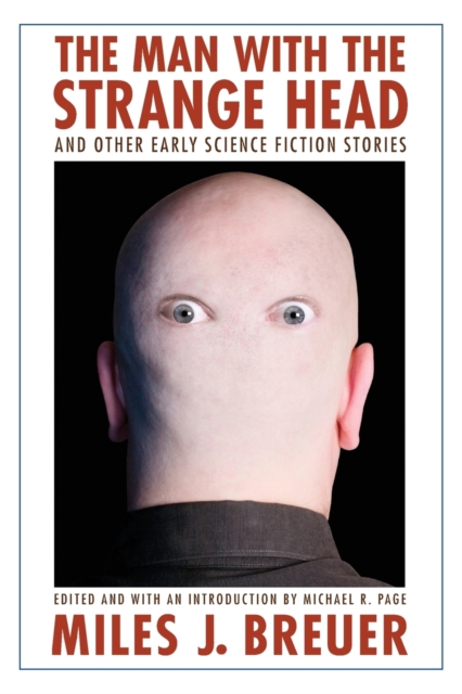 The Man with the Strange Head and Other Early Science Fiction Stories, Paperback / softback Book