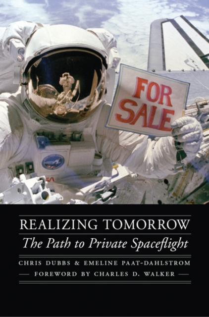 Realizing Tomorrow : The Path to Private Spaceflight, Hardback Book