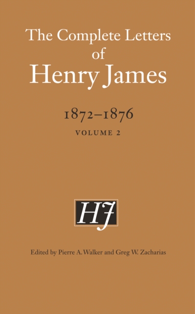 The Complete Letters of Henry James, 1872–1876 : Volume 2, Hardback Book