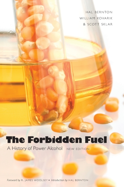 The Forbidden Fuel : A History of Power Alcohol, New Edition, Paperback / softback Book