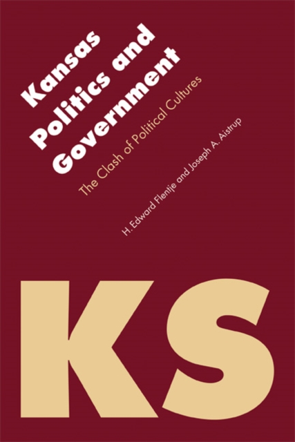 Kansas Politics and Government : The Clash of Political Cultures, PDF eBook