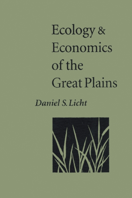 Ecology and Economics of the Great Plains, Hardback Book