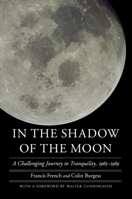 In the Shadow of the Moon : A Challenging Journey to Tranquility, 1965-1969, Paperback / softback Book