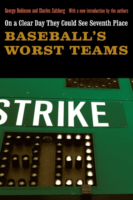 On a Clear Day They Could See Seventh Place : Baseball's Worst Teams, Paperback / softback Book