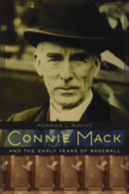 Connie Mack and the Early Years of Baseball, Hardback Book