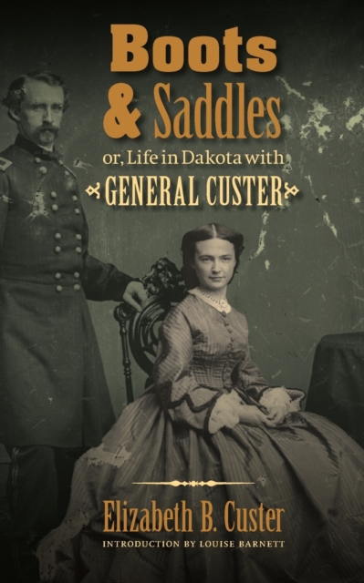 Boots and Saddles or, Life in Dakota with General Custer, Paperback / softback Book