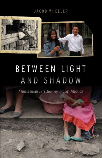 Between Light and Shadow : A Guatemalan Girl's Journey through Adoption, PDF eBook