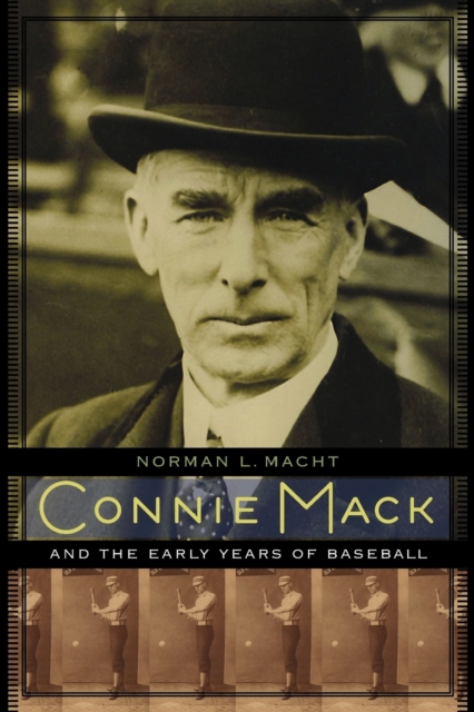 Connie Mack and the Early Years of Baseball, Paperback / softback Book