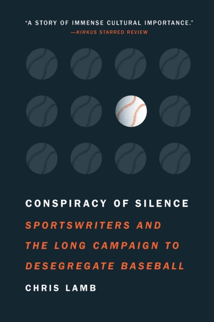 Conspiracy of Silence : Sportswriters and the Long Campaign to Desegregate Baseball, PDF eBook
