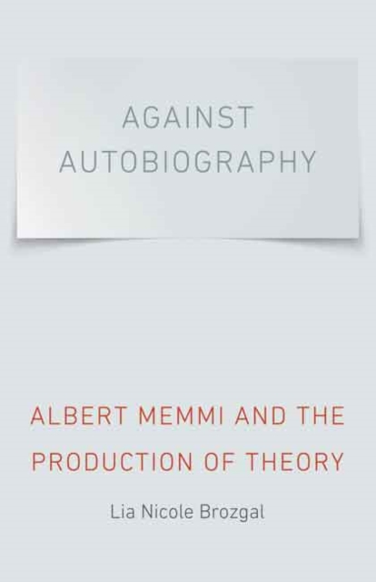 Against Autobiography : Albert Memmi and the Production of Theory, Hardback Book