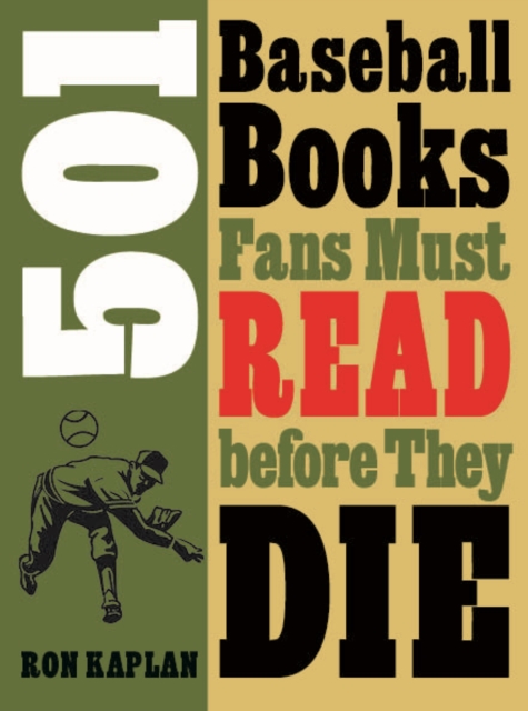 501 Baseball Books Fans Must Read before They Die, Paperback / softback Book