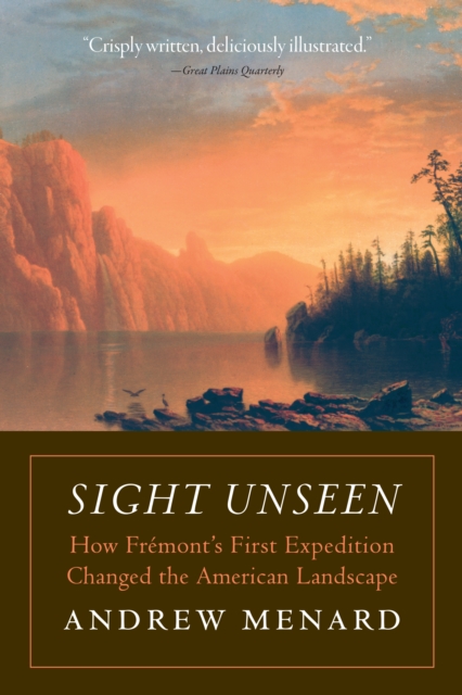 Sight Unseen : How Fremont's First Expedition Changed the American Landscape, PDF eBook