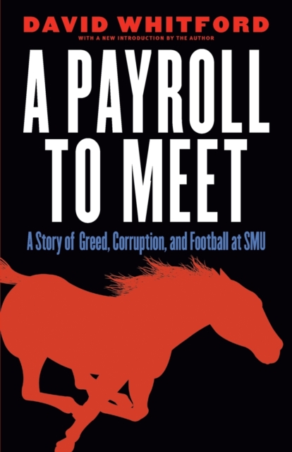A Payroll to Meet : A Story of Greed, Corruption, and Football at SMU, Paperback / softback Book