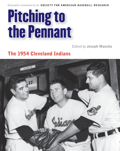 Pitching to the Pennant : The 1954 Cleveland Indians, EPUB eBook