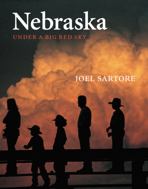 Nebraska : Under a Big Red Sky, Paperback / softback Book