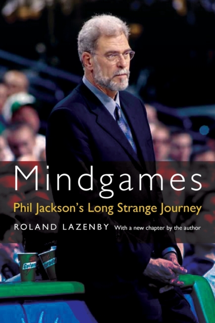 Mindgames : Phil Jackson's Long Strange Journey, Paperback / softback Book