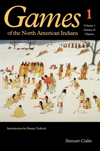 Games of the North American Indians, Volume 1 : Games of Chance, Paperback / softback Book