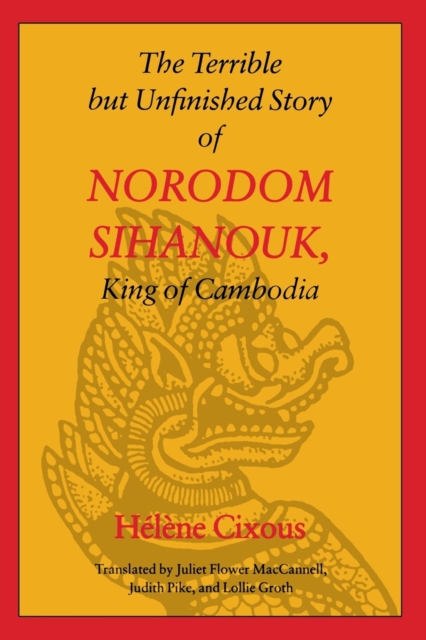 The Terrible but Unfinished Story of Norodom Sihanouk, King of Cambodia, Paperback / softback Book