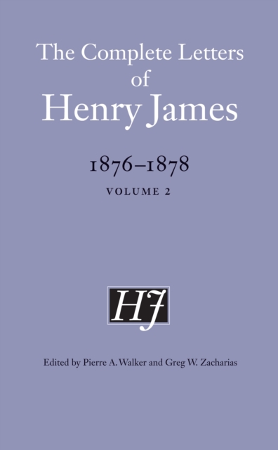 The Complete Letters of Henry James, 1876-1878 : Volume 2, PDF eBook