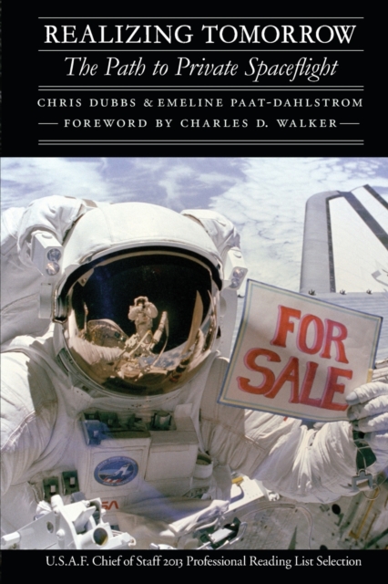 Realizing Tomorrow : The Path to Private Spaceflight, Paperback / softback Book