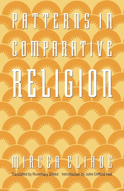 Patterns in Comparative Religion, Paperback / softback Book
