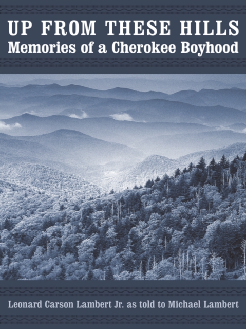 Up from These Hills : Memories of a Cherokee Boyhood, EPUB eBook